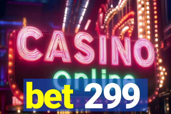 bet 299